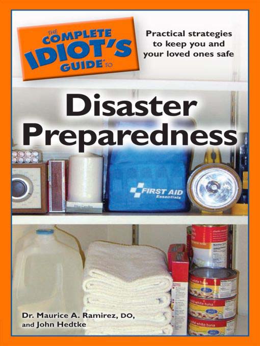 Title details for The Complete Idiot's Guide to Disaster Preparedness by Maurice A. Ramirez, DO, Dr. - Available